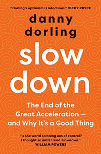 Slowdown : The End of the Great Acceleration - and Why It's a Good Thing - 9780300257960