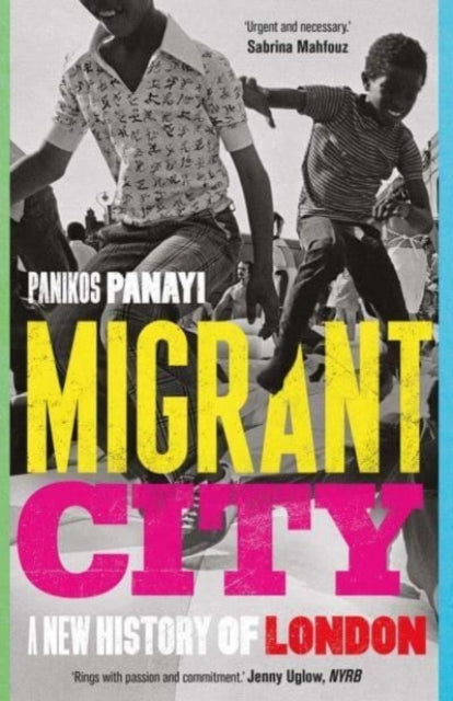 Migrant City : A New History of London - 9780300264722