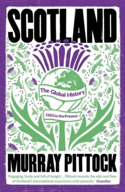 Scotland : The Global History: 1603 to the Present - 9780300273014