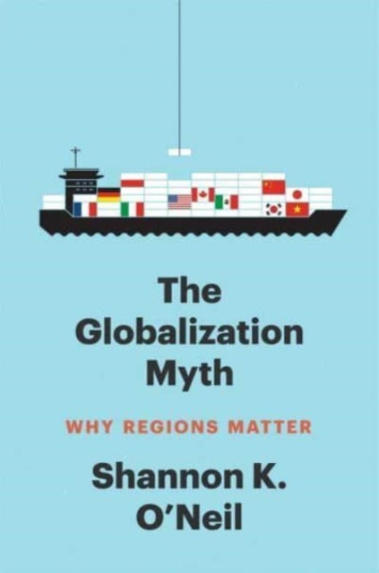 The Globalization Myth : Why Regions Matter - 9780300274110