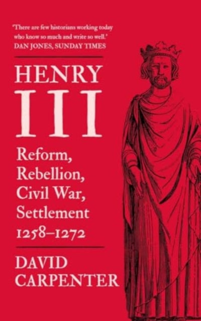 Henry III : Reform, Rebellion, Civil War, Settlement, 1258-1272 : 2 - 9780300279337