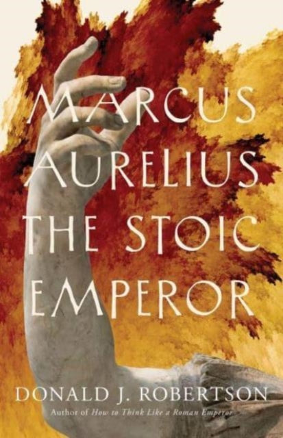 Marcus Aurelius : The Stoic Emperor - 9780300280142