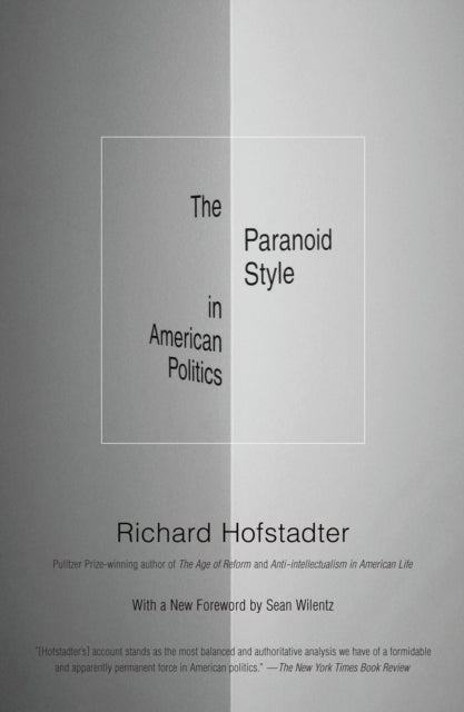 The Paranoid Style in American Politics - 9780307388445