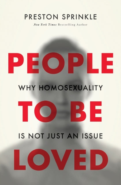 People to Be Loved : Why Homosexuality Is Not Just an Issue - 9780310519652