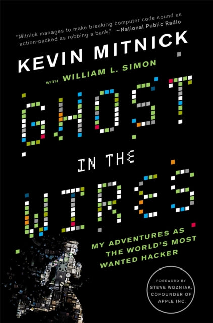 Ghost In The Wires : My Adventures as the World's Most Wanted Hacker - 9780316212182