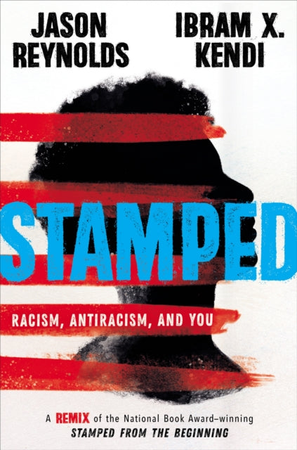 Stamped: Racism, Antiracism, and You : A Remix of the National Book Award-winning Stamped from the Beginning - 9780316453691