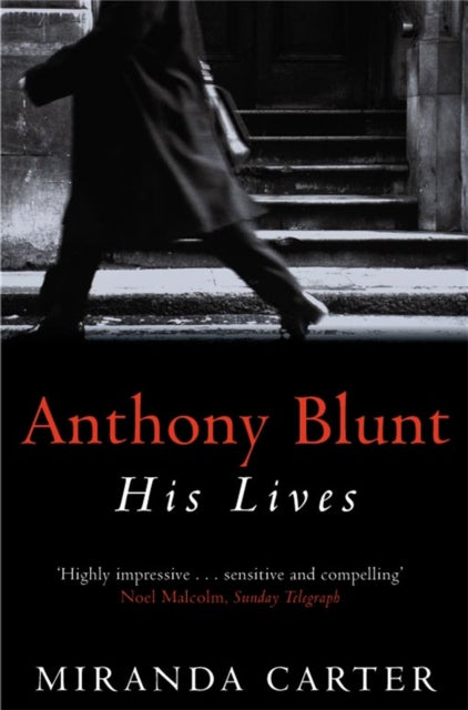 Anthony Blunt : His Lives - 9780330367660