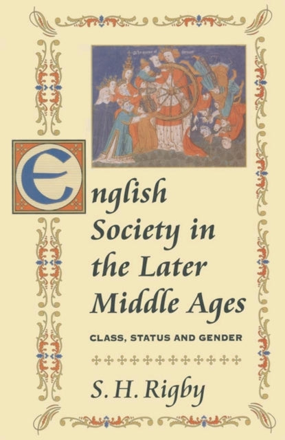 English Society in the Later Middle Ages : Class, Status and Gender - 9780333492406