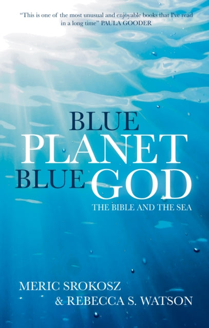 Blue Planet, Blue God : The Bible and The Sea - 9780334056331