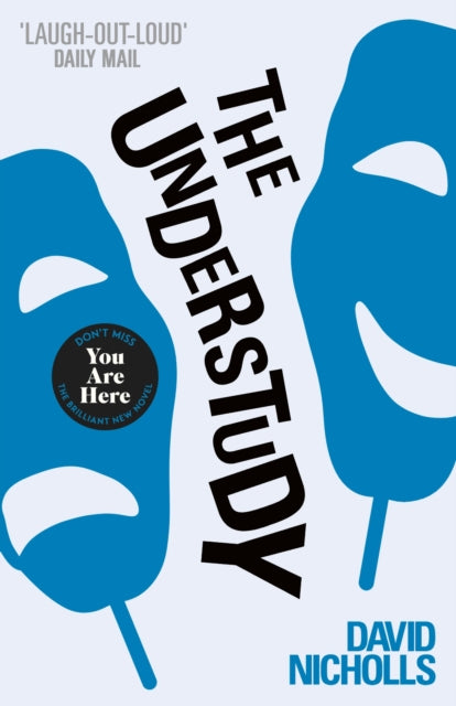 The Understudy : A comic masterpiece by the author of ONE DAY - 9780340935217