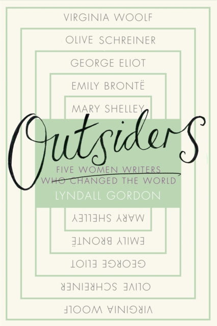 Outsiders : Five Women Writers Who Changed the World - 9780349006369