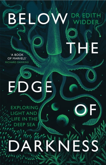 Below the Edge of Darkness : Exploring Light and Life in the Deep Sea - 9780349011257