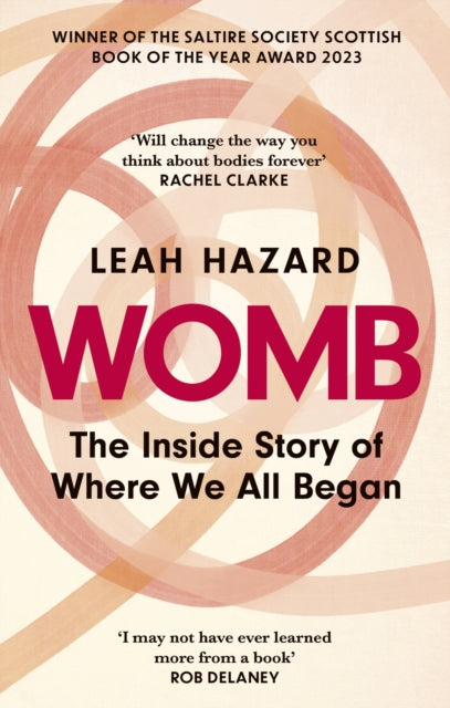 Womb : The Inside Story of Where We All Began - Winner of the Scottish Book of the Year Award 2023 - 9780349015804