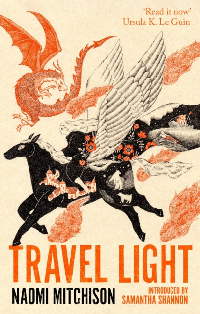 Travel Light : 'Read it now' (Ursula K. Le Guin) - 9780349020549