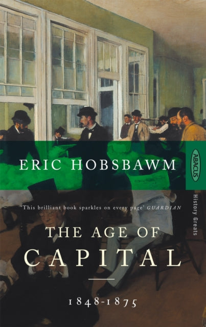 The Age Of Capital : 1848-1875 - 9780349104805