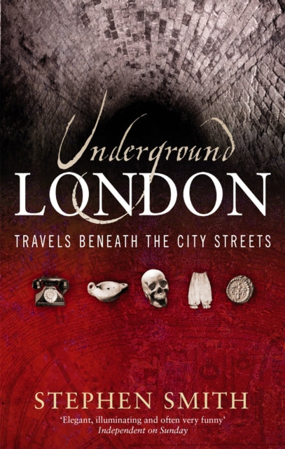 Underground London : Travels Beneath the City Streets - 9780349115658