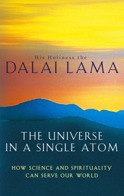 The Universe In A Single Atom : How science and spirituality can serve our world - 9780349117362