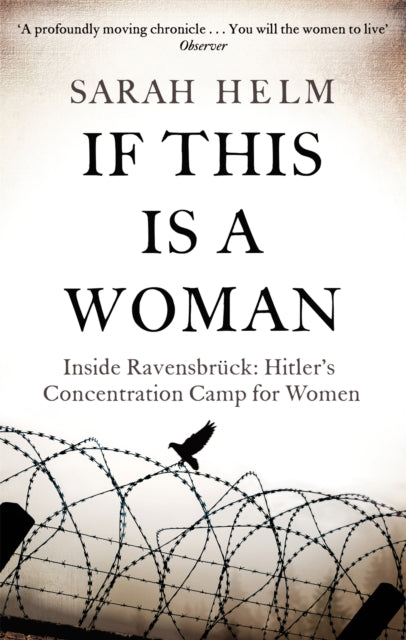 If This Is A Woman : Inside Ravensbruck: Hitler's Concentration Camp for Women - 9780349120034