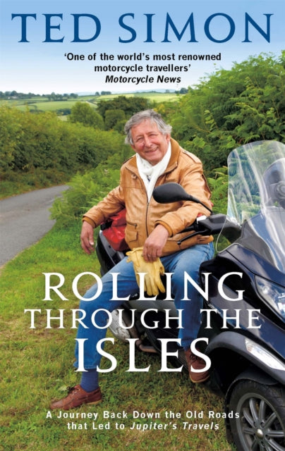 Rolling Through The Isles : A Journey Back Down the Roads that led to Jupiter - 9780349122618