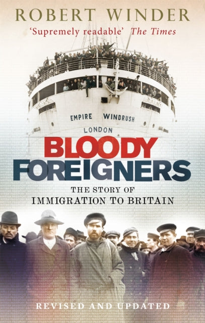 Bloody Foreigners : The Story of Immigration to Britain - 9780349138800