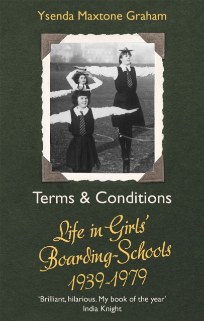 Terms & Conditions : Life in Girls' Boarding Schools, 1939-1979 - 9780349143064
