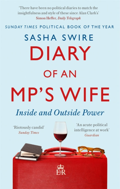 Diary of an MP's Wife : Inside and Outside Power - 'Riotously candid' Sunday Times - 9780349144405