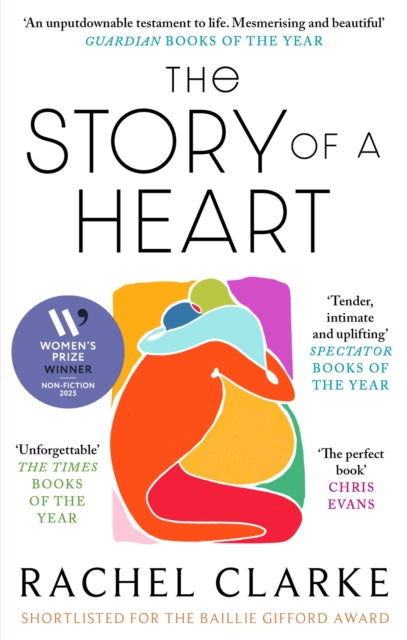The Story of a Heart : 'Profoundly moving and at the same time wildly inspiring' Rob Delaney - 9780349145617
