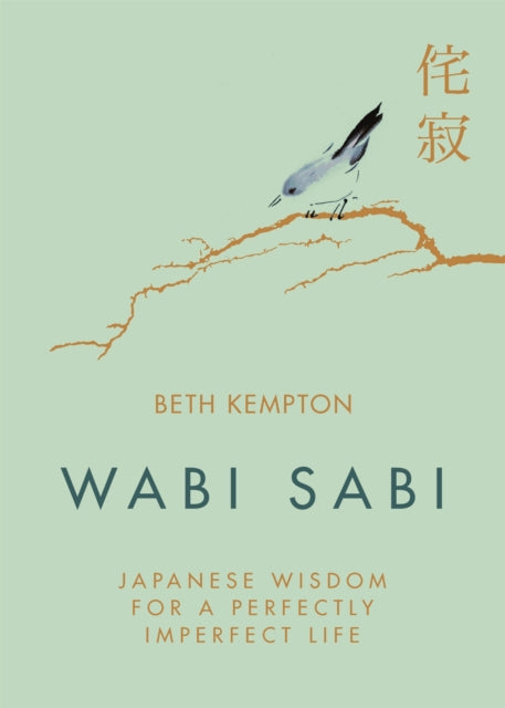 Wabi Sabi : Japanese Wisdom for a Perfectly Imperfect Life - 9780349421001