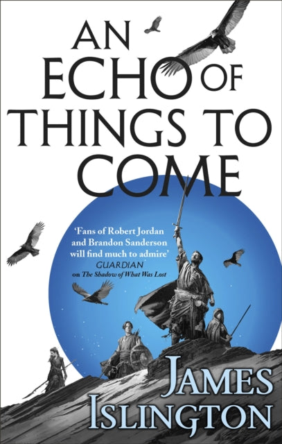 An Echo of Things to Come : Book Two of the Licanius trilogy - 9780356507811