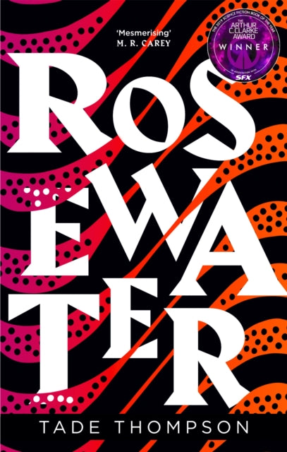 Rosewater : Book 1 of the Wormwood Trilogy, Winner of the Nommo Award for Best Novel - 9780356511368