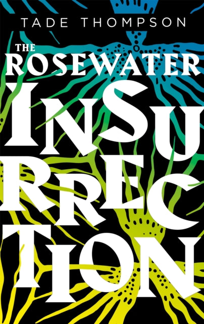 The Rosewater Insurrection : Book 2 of the Wormwood Trilogy - 9780356511375