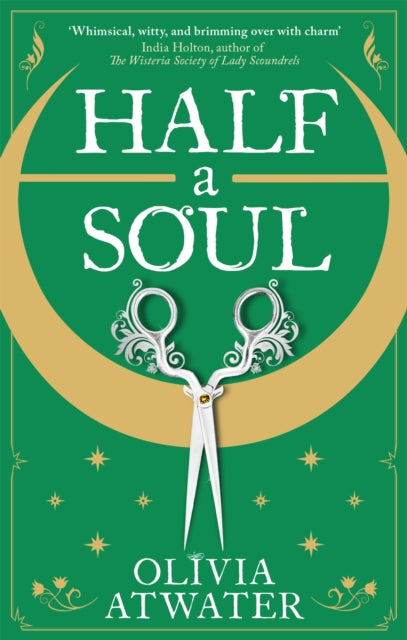 Half a Soul : Howl's Moving Castle meets Bridgerton in this cosy Regency fantasy romance - 9780356518763