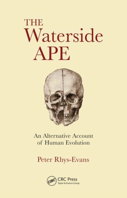 The Waterside Ape : An Alternative Account of Human Evolution - 9780367145484