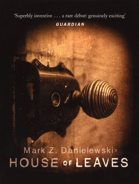 House Of Leaves : the prizewinning and terrifying cult classic that will turn everything you thought you knew about life (and books!) upside down - 9780385603102