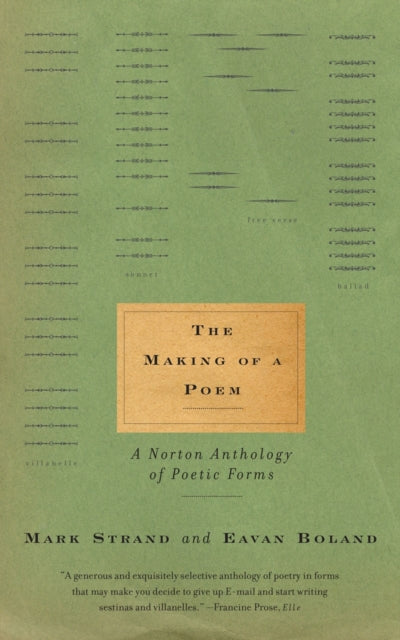 The Making of a Poem : A Norton Anthology of Poetic Forms - 9780393321784