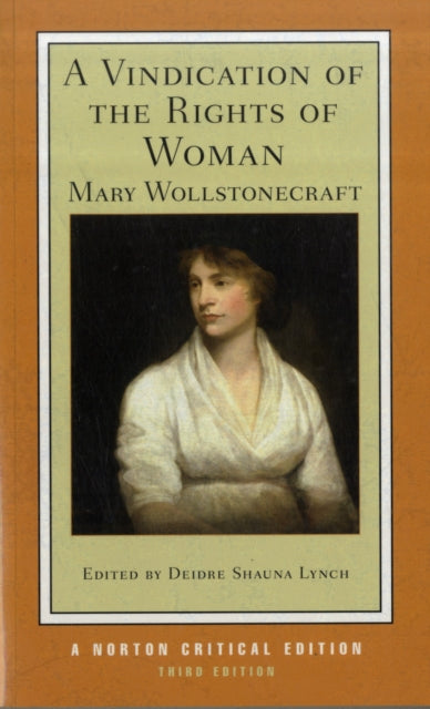 A Vindication of the Rights of Woman : A Norton Critical Edition : 0 - 9780393929744