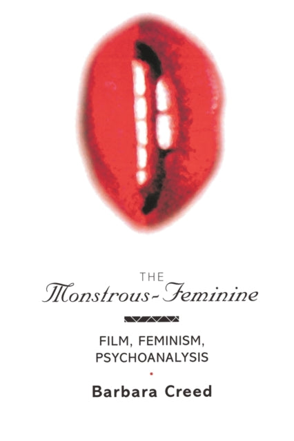 The Monstrous-Feminine : Film, Feminism, Psychoanalysis - 9780415052597