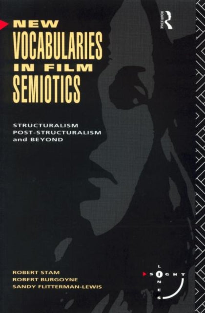 New Vocabularies in Film Semiotics : Structuralism, post-structuralism and beyond - 9780415065955