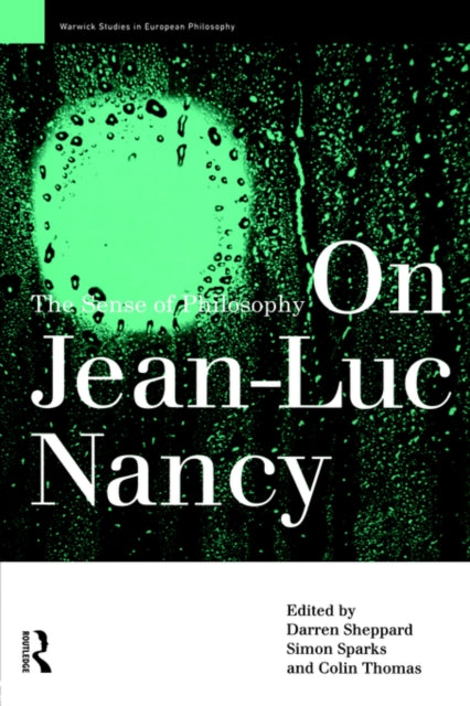 On Jean-Luc Nancy : The Sense of Philosophy - 9780415147941