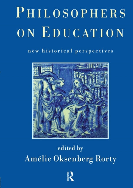 Philosophers on Education : New Historical Perspectives - 9780415191319