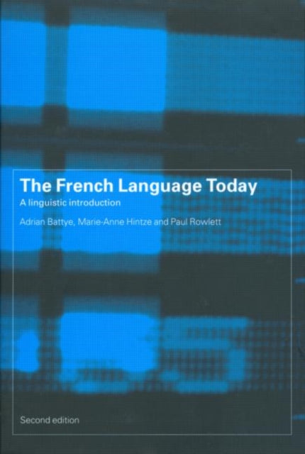 The French Language Today : A Linguistic Introduction - 9780415198387