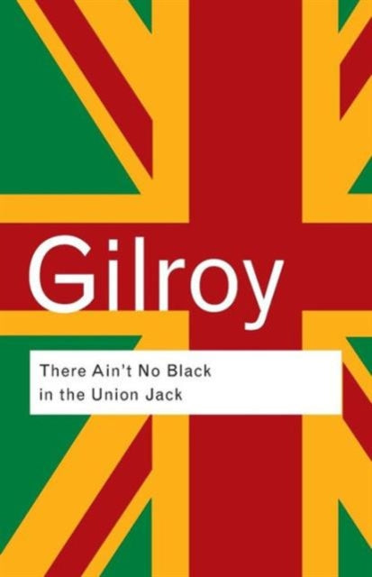 There Ain't No Black in the Union Jack - 9780415289818