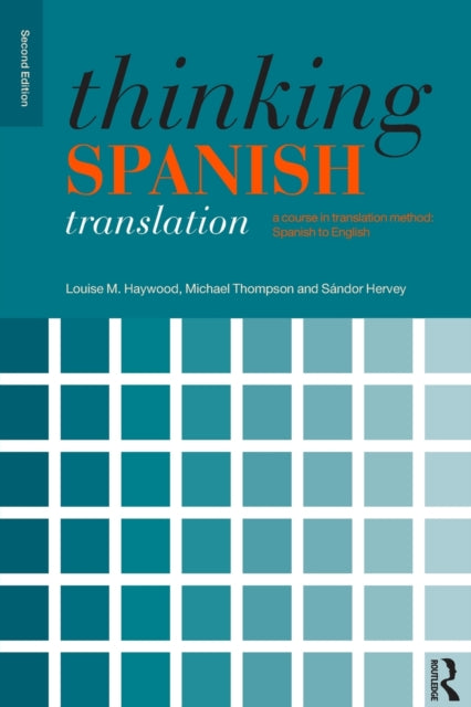 Thinking Spanish Translation : A Course in Translation Method: Spanish to English - 9780415481304