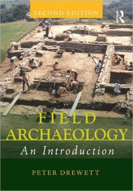 Field Archaeology : An Introduction - 9780415551199