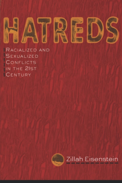 Hatreds : Racialized and Sexualized Conflicts in the 21st Century - 9780415912211