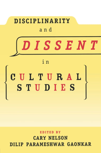 Disciplinarity and Dissent in Cultural Studies - 9780415913720