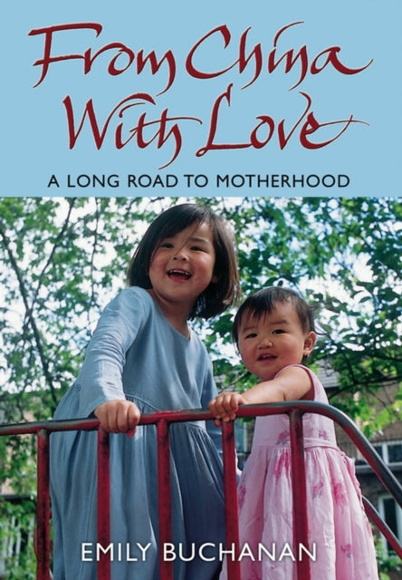 From China With Love : A Long Road to Motherhood - 9780470093436