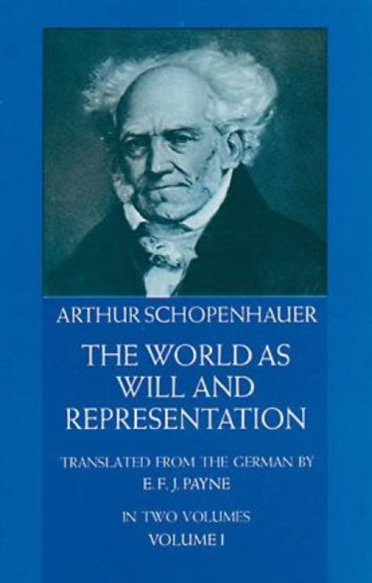 The World as Will and Representation, Vol. 1 - 9780486217611