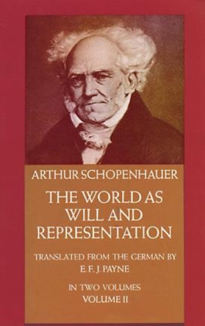 The World as Will and Representation, Vol. 2 - 9780486217628