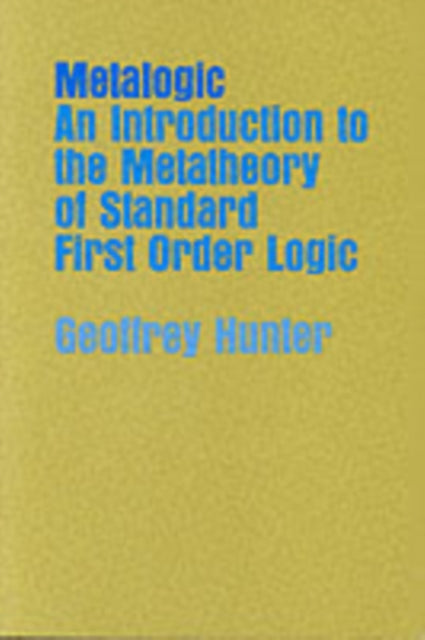 Metalogic : An Introduction to the Metatheory of Standard First Order Logic - 9780520023567